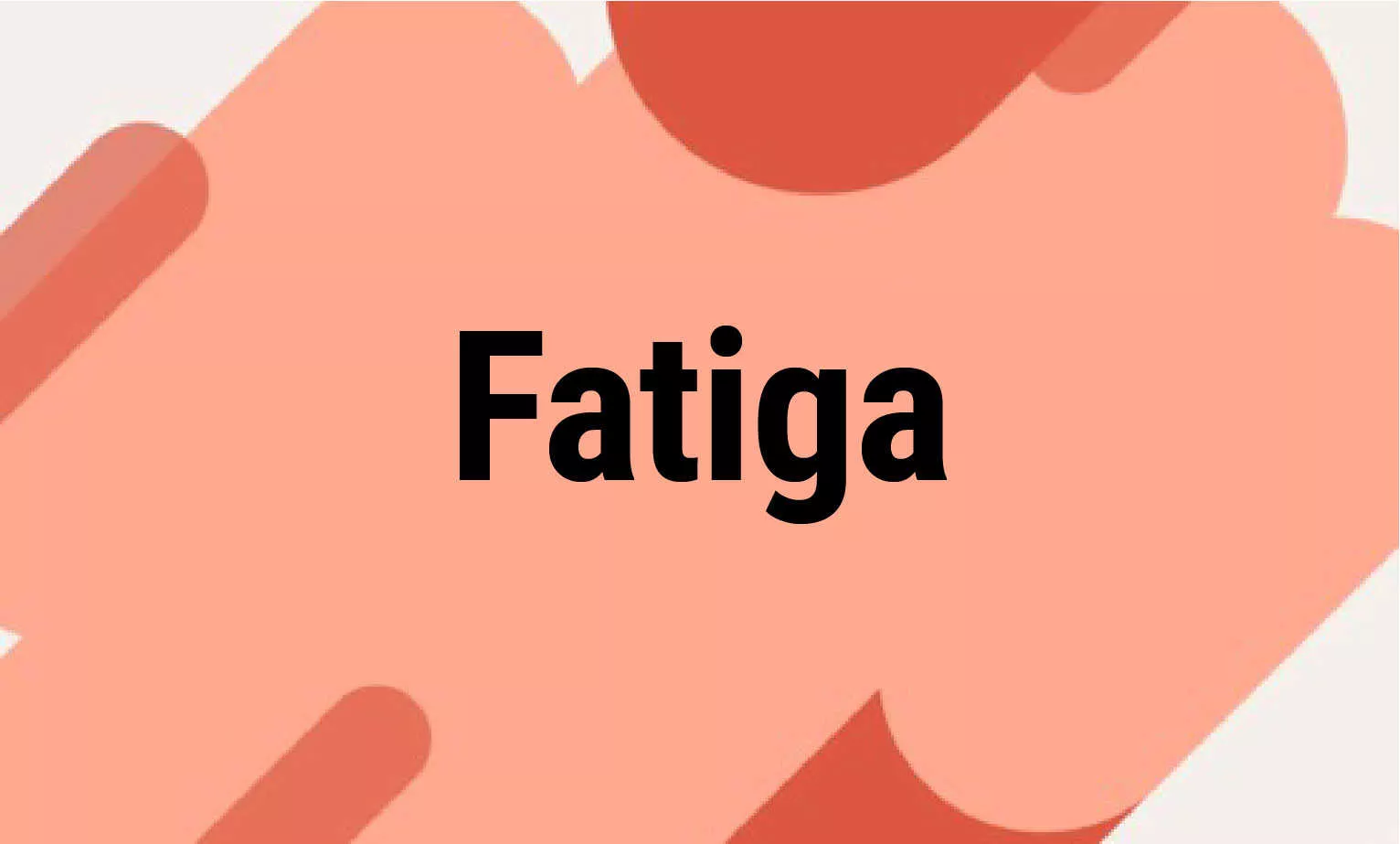 Fatiga