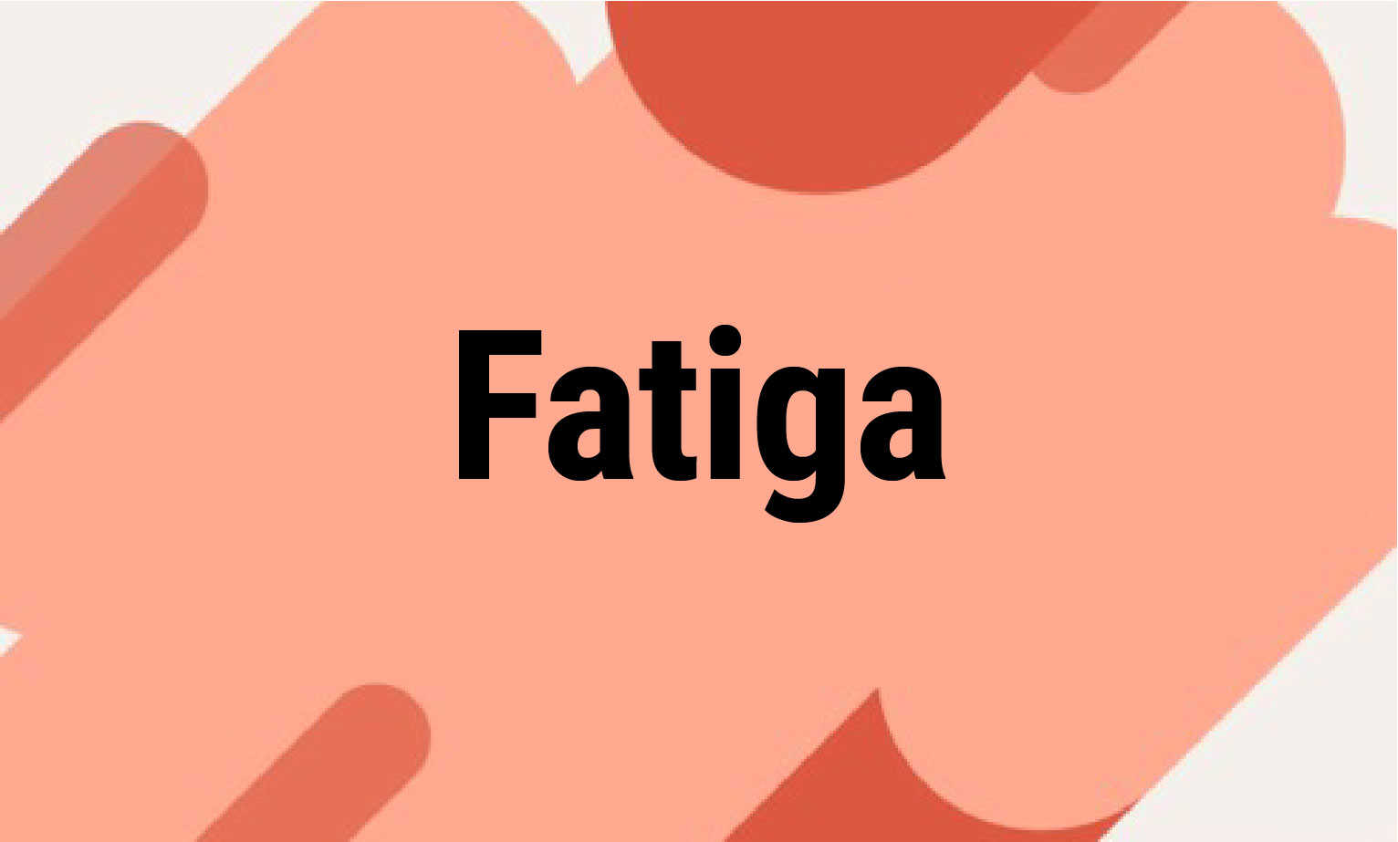 Fatiga